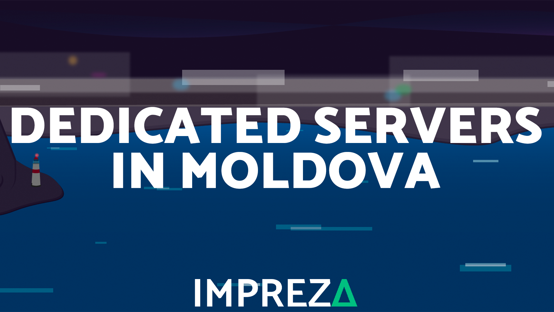 Dedicated Servers in Moldova, Powerful and Reliable | Impreza Host