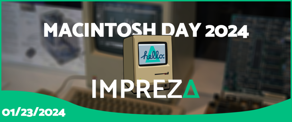 Featured Image for the Post Macingtosh Day 2024 by Impreza Host
