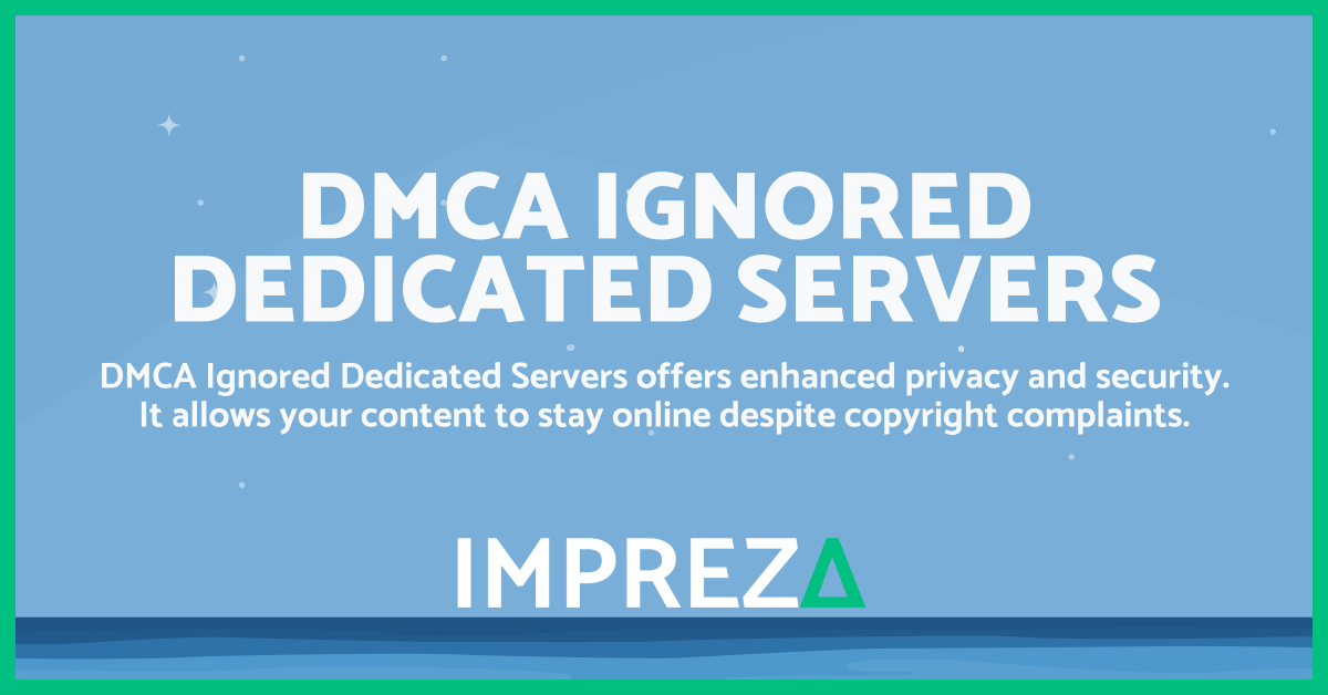 Featured Image for DMCA Ignored Dedicated Servers Page, made by Impreza Team, 2026