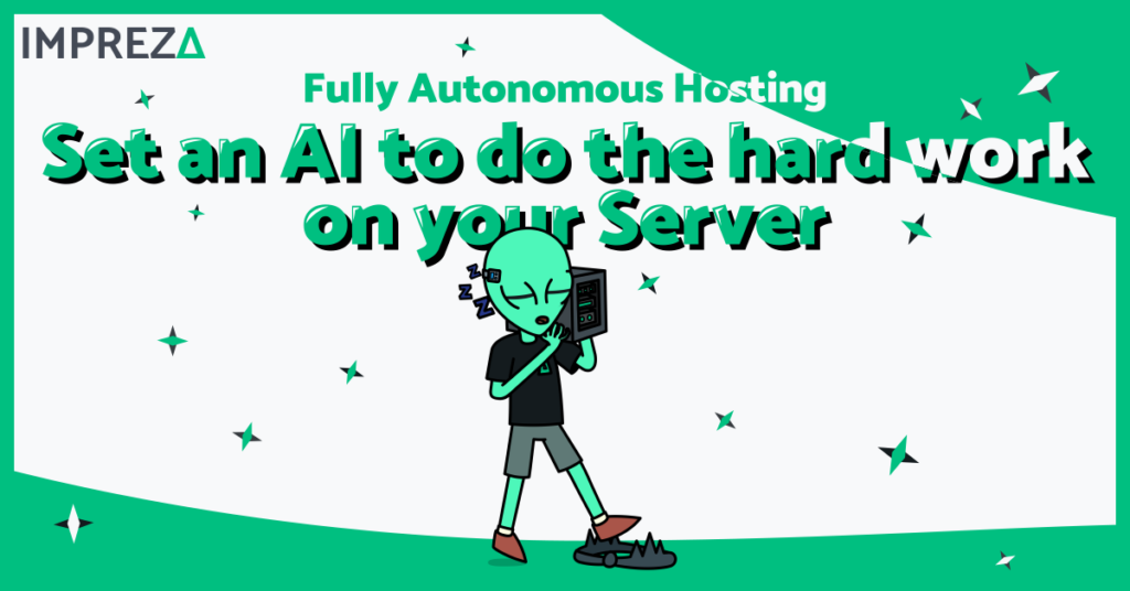 Fully Autonomous Hosting, Seet an AI to do the hard work on your Server labeled title with Impreza's Character, Jake, Holding an CPU Server while sleepwalking with an AI attach on the head right to an Bear Trap. Made by Impreza Host Team, 2026.