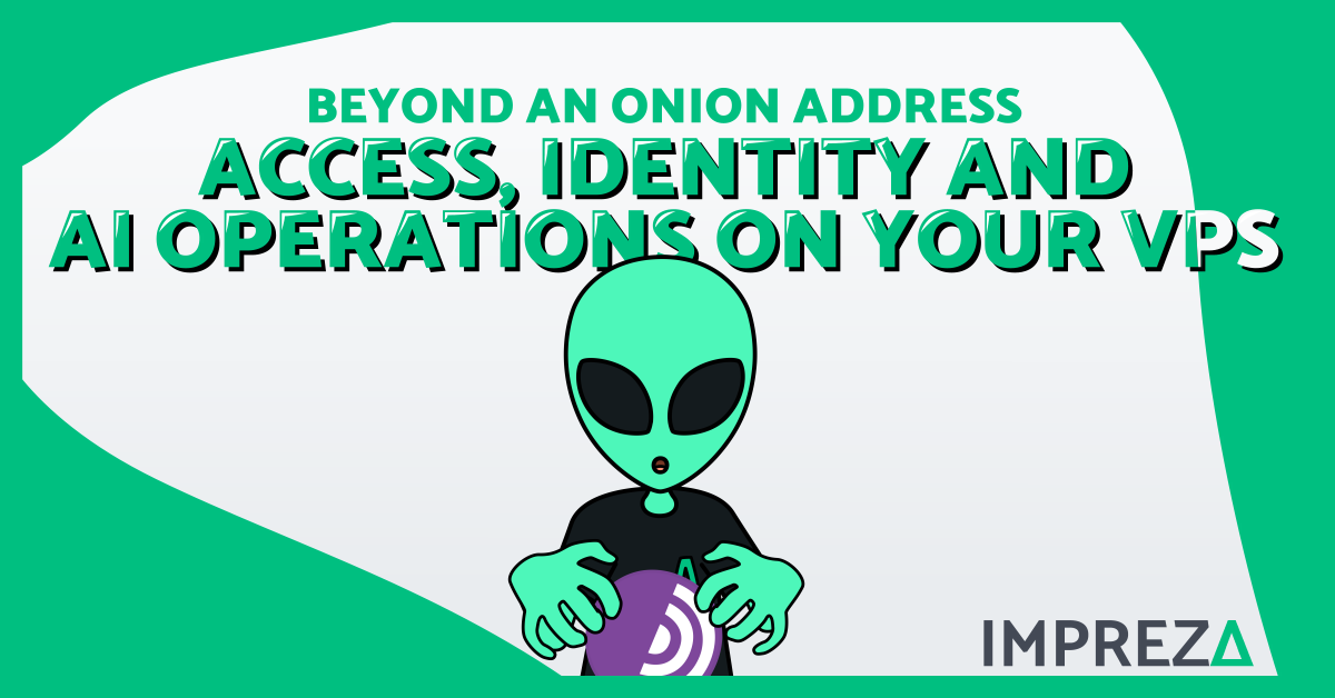 Beyond an Onion Address: Access, Identity and AI Operations on your VPS labeled title with Impreza's Character, Jake, holding Tor Browser Logo, made by Impreza Host Team, 2026.